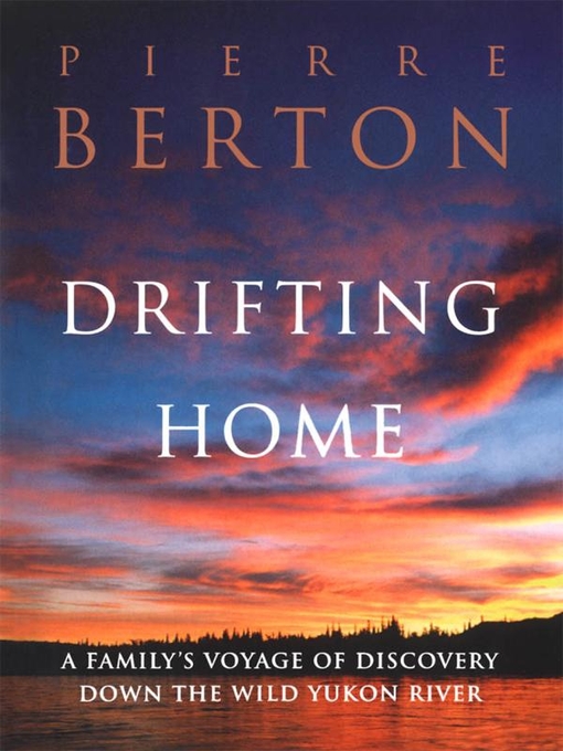 Title details for Drifting Home by Pierre Berton - Available